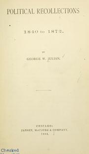 Political recollections, 1840 to 1872 by Julian, George Washington
