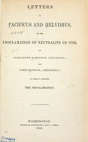 Cover of: Letters of Pacificus and Helvidius on the Proclomation of Neutrality of 1793
