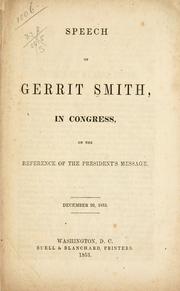 Cover of: Speech of Gerrit Smith, in Congress, on the reference of the President's message.