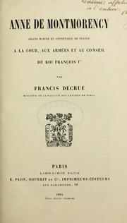 Cover of: Anne, duc de Montmorency, connétable et pair de France sous les rois Henri II, François II et Charles IX