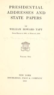 Cover of: Presidential addresses and state papers of William Howard Taft, from March 4, 1909, to March 4, 1910.