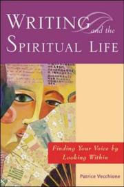 Cover of: Writing and the Spiritual Life : Finding Your Voice by Looking Within
