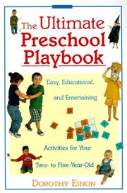 Cover of: The Ultimate Preschool Playbook : Easy, Educational, and Entertaining Activities for Your Two- to Five-Year-Old