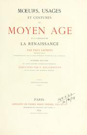 Cover of: Moeurs, usages et costumes au moyen ©Đage et ©Ła l'©Øepoque de la renaissance by P. L. Jacob