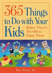 365 things to do with your kids, before they're too old to enjoy them