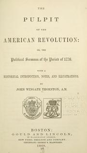 Cover of: The pulpit of the American revolution: or, The political sermons of the period of 1776.: With a historical introduction, notes, and illustrations.