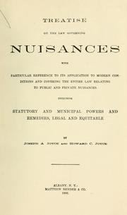 Cover of: Treatise on the law governing nuisances: with particular reference to its application to modern conditions and covering the entire law relating to public and private nuisances, including statutory and municipal powers and remedies, legal and equitable