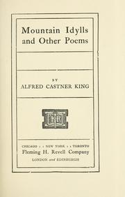 Cover of: Mountain idylls, and other poems by Alfred Castner King