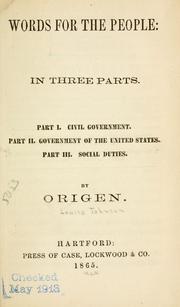 Cover of: Words for the people: in three parts.  Part I. Civil government.  Part II. Government of the United States.  Part III. Social duties.