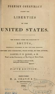 Cover of: Foreign conspiracy against the liberties of the United States by Samuel F. B. Morse