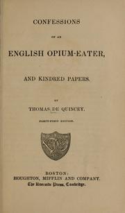 Cover of: Confessions of an English opium-eater and kindred papers
