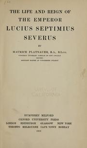 Cover of: The life and reign of the emperor Lucius Septimius Severus by Maurice Platnauer