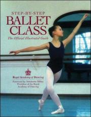 Cover of: Step-By-Step Ballet Class: The Official Illustrated Guide