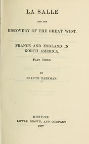 Cover of: La Salle and the discovery of the great West.: France and England in North America, part third.