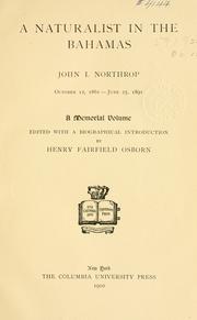 Cover of: A naturalist in the Bahamas: John I. Northrop, October 12 1861 - June 25, 1891