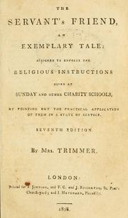 Cover of: servant's friend: an exemplary tale: designed to enforce the religious instructions given at Sunday and other charity schools