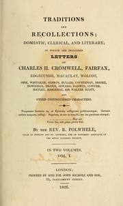 Cover of: Traditions and recollections: domestic, clerical, and literary;  in which are included letters of Charles II, Cromwell, Fairfax, Edgecumbe, Macaulay, Wolcot, Opie, Whitaker, Gibbon, Buller, Courtenay, Moore, Downman, Drewe, Seward, Darwin, Cowper, Hayley, Hardinge, Sir Walter, Scott, and other distinguished characters.