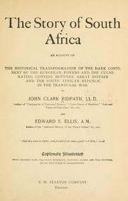 Cover of: The story of South Africa: an account of the historical transformation of the dark continent by the European powers and the culminating contest between Great Britain and the South African Republic in the Transvaal War