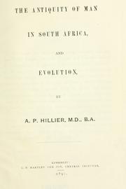 Cover of: The antiquity of man in South Africa, and evolution.