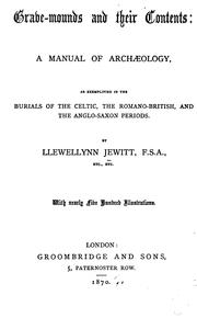 Cover of: Grave-mounds and their contents by Llewellynn Frederick William Jewitt