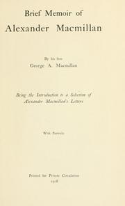 Cover of: Brief memoir of Alexander Macmillan: being the introduction to a selection of Alexander Macmillan's letters.