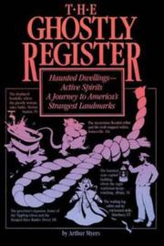 Cover of: The ghostly register: haunted dwellings, active spirits : a journey to America's strangest landmarks