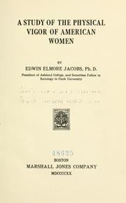 A study of the physical vigor of American women by Edwin Elmore Jacobs