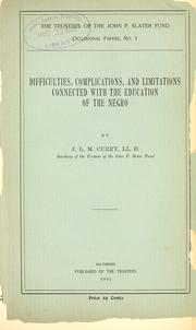 Cover of: Difficulties, complications, and limitations connected with the education of the negro