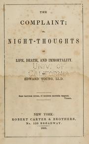 Cover of: The complaint: or, Night thoughts on life, death, and immortality.