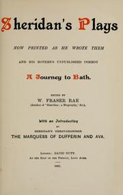Cover of: Sheridan's plays now printed as he wrote them: and his mother's unpublished comedy, A journey to Bath.