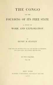 The Congo and the founding of its free state by Henry M. Stanley