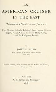 Cover of: An American cruiser in the East: travels and studies in the Far East; the Aleutian islands, Behring's sea, eastern Siberia, Japan, Korea, China, Formosa, Hong Kong, and the Philippine islands