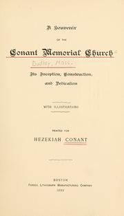 A souvenir of the Conant memorial church, its inception, construction, and dedication .. by Conant, Hezekiah