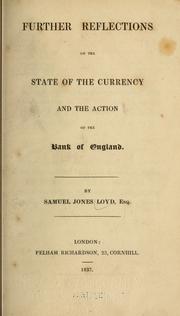 Further reflections on the state of the currency and the action of the Bank of England by Overstone, Samuel Jones Loyd Baron