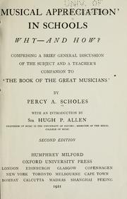 Cover of: Musical appreciation in schools, why--and how?: Comprising a brief general discussion of the subject and a teacher's companion to The book of the great musicians.