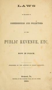 Cover of: Laws in relation to commissioners and collectors of the public revenue: etc., now in force.  Published by the Auditor of Public Accounts.