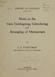 Cover of: Notes on the care, cataloguing, calendaring and arranging of manuscripts