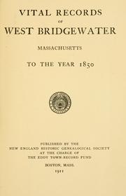 Cover of: Vital records of West Bridgewater, Massachusetts, to the year 1850. by West Bridgewater (Mass. : Town)