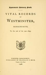 Vital records of Westminster, Massachusetts, to the end of the year 1849 by Westminster (Mass.)
