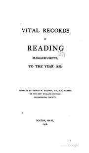 Vital records of Reading, Massachusetts, to the year 1850 by Reading (Mass.)