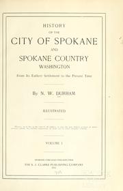 Cover of: History of the city of Spokane and Spokane County, Washington: from its earliest settlement to the present time