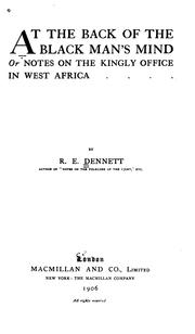 Cover of: At the back of a black man's mind: or, Notes on the kingly office in West Africa