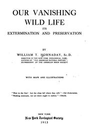 Cover of: Our vanishing wild life: its extermination and preservation