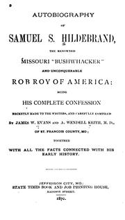 Autobiography of Samuel S. Hildebrand, the renowned Missouri "bushwhacker" .. by Samuel S. Hildebrand