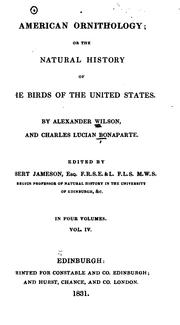 Cover of: American ornithology, or, The natural history of the birds of the United States by by Alexander Wilson and Charles Lucian Bonaparte ; edited by Robert Jameson ...