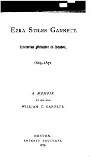 Cover of: Ezra Stiles Gannett: Unitarian minister in Boston, 1824-1871