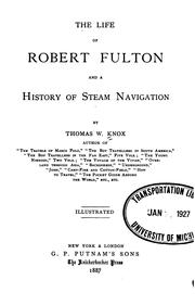 Cover of: The life of Robert Fulton: and a history of steam navigation