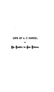 Life of A.P. Dostie; or, the conflict of New Orleans by Emily H. Reed