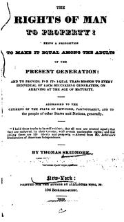 Cover of: The rights of man to property!: being a proposition to make it equal among the adults of the present generation : and to provide for its equal transmission to every individual of each succeeding generation, on arriving at the age of maturity