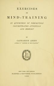 Cover of: Exercises in mind-training: in quickness of perception, concentrated attention and memory